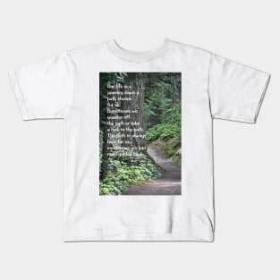 Life's Journey Down A Path Chosen For Us Kids T-Shirt